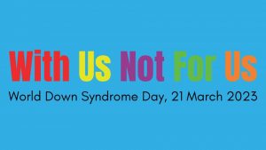 BAnner della campagna di CooDown per la Giornata della Sindrome di Down del 2023 il cui slogan è CON noi, non PER noi